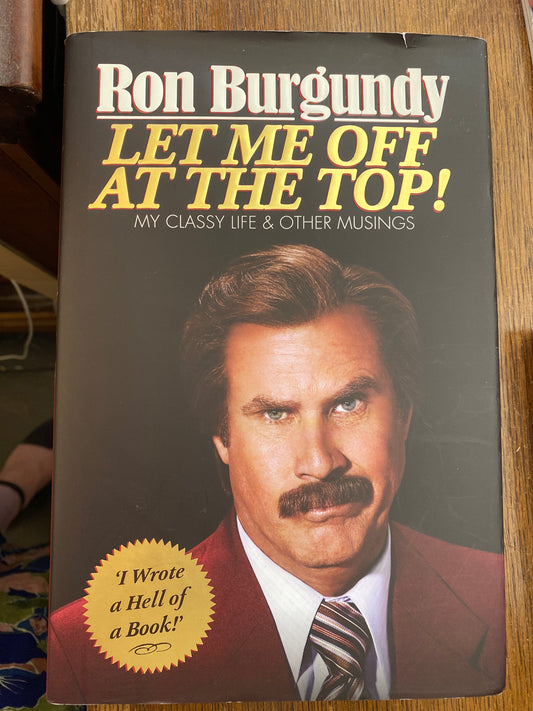 Let Me Off at the Top!: My Classy Life and Other Musings