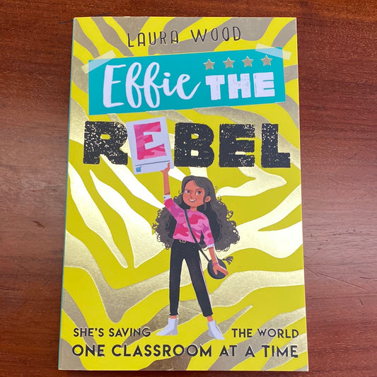 Effie the Rebel by Laura Wood