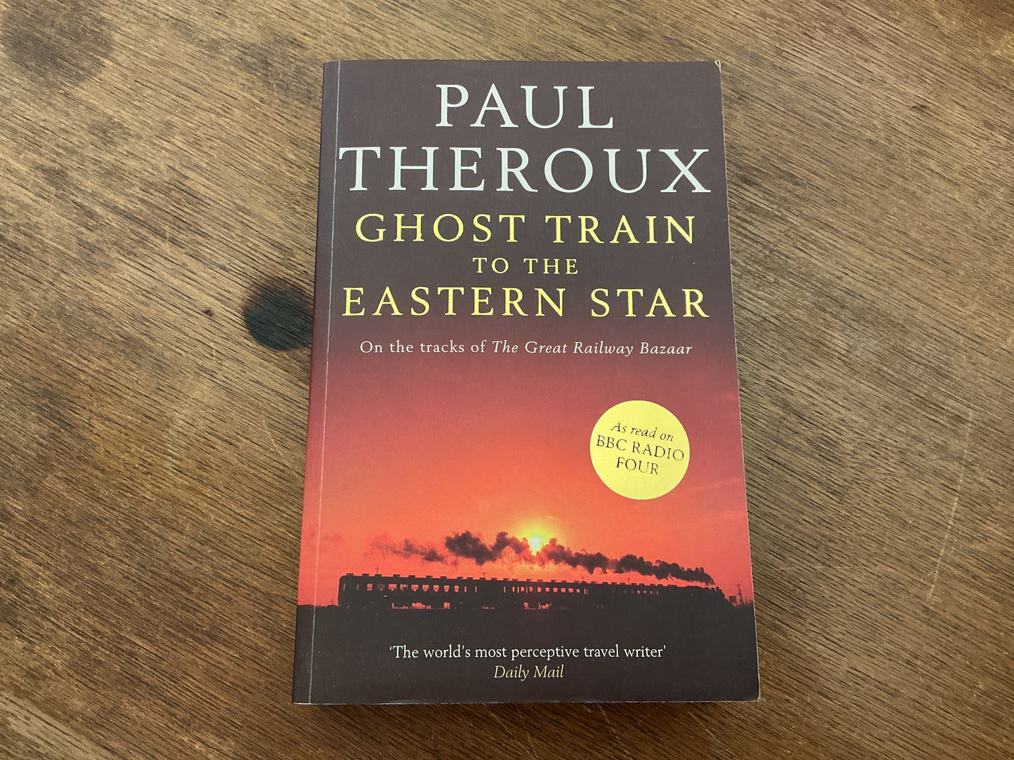 Ghost Train to the Eastern Star: On the Tracks of the Great Railway Bazaar by Paul Thoreuax