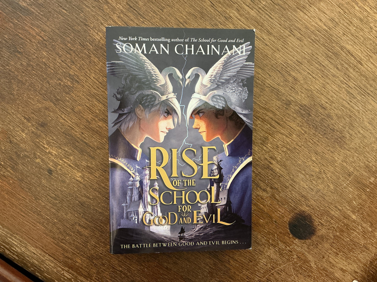 Rise of the School for Good and Evil by Soman Chainani