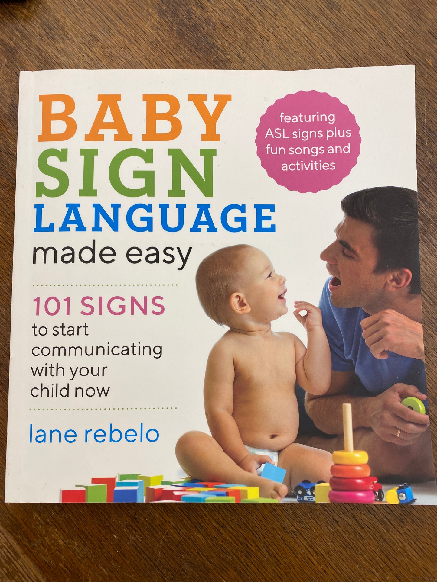 Baby Sign Language Made Easy: 101 Signs to Start Communicating with Your Child Now (Baby Sign Language Guides)