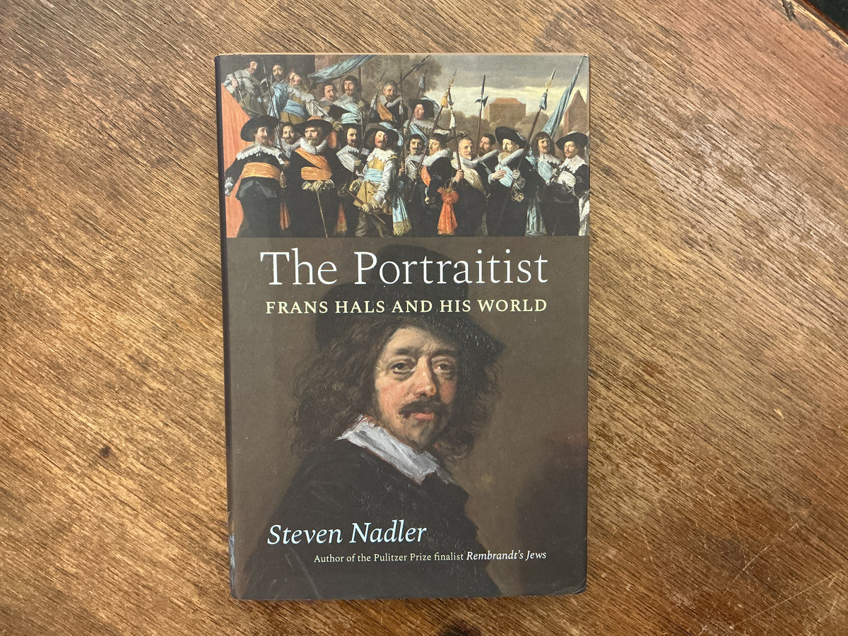 The Portraitist: Frans Hals and His World by Steven Nadler