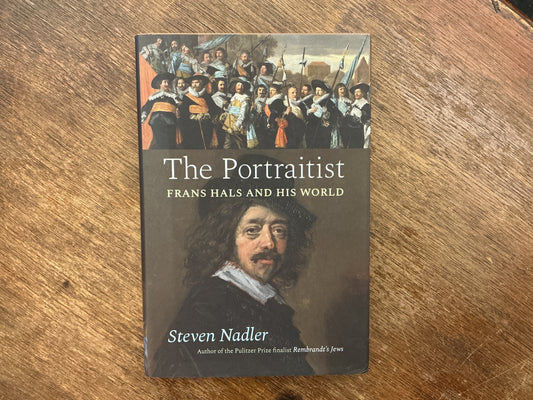 The Portraitist: Frans Hals and His World by Steven Nadler