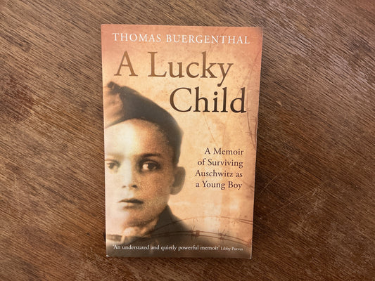 A Lucky Child: A Memoir of Surviving Auschwitz as a Young Boy by Thomas Buergenthal