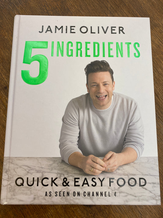 5 Ingredients - Quick & Easy Food: Jamie’s most straightforward book