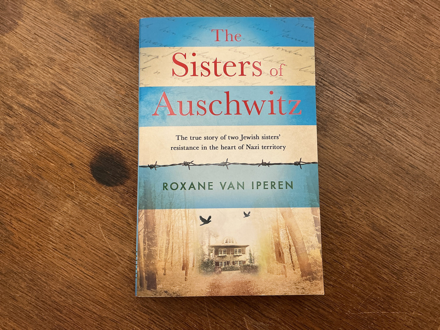 The Sisters of Auschwitz: The true story of two Jewish sisters’ resistance in the heart of Nazi territory