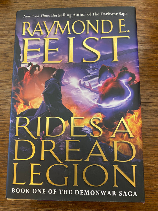 Rides a Dread Legion: Book One of the Demonwar Saga by Raymond E. Feist