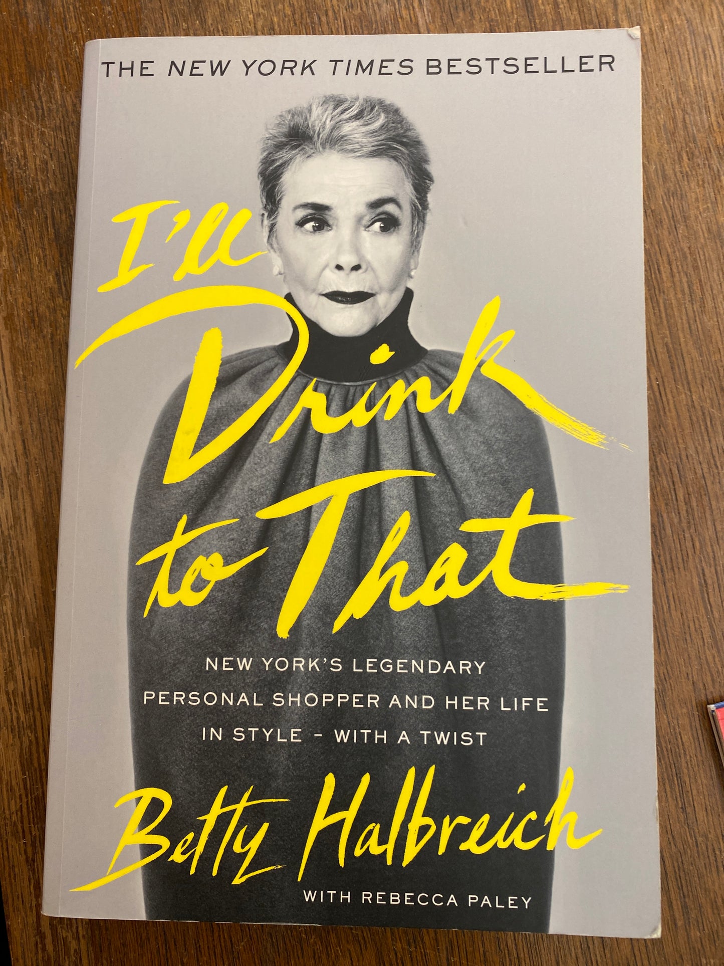 I'll Drink to That: New York's Legendary Personal Shopper and Her Life in Style - With a Twist