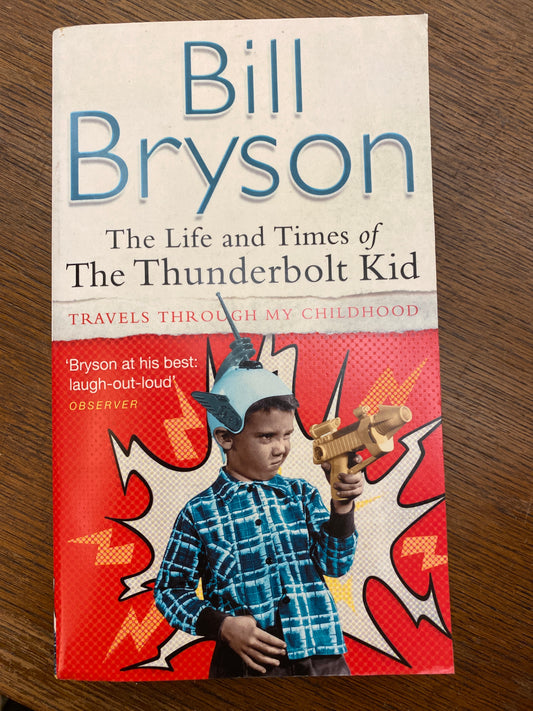 The Life and Times of the Thunderbolt Kid by Bill Bryson