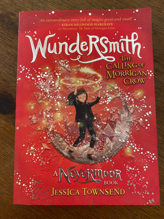 Wundersmith The Calling of Morrigan Crow- a Nevermoor book