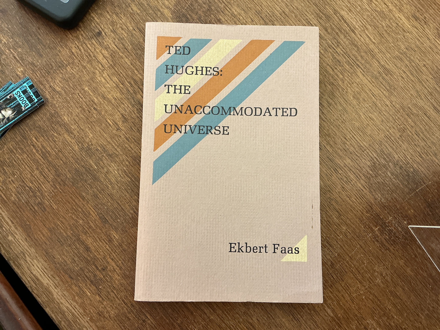 Ted Hughes: The unaccommodated universe : with selected critical writings by Ted Hughes & two interviews