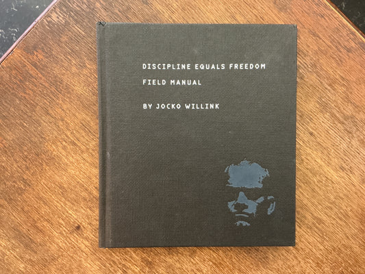 Discipline Equals Freedom: Field Manual by Jocko Willink