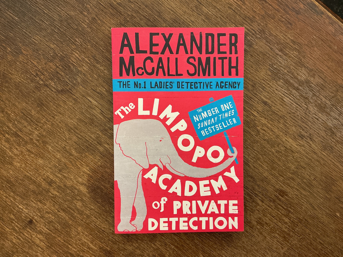 The Limpopo Academy Of Private Detection (Detective Agency #13) by Alexander McCall Smith