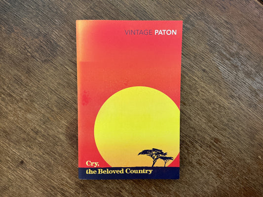 Cry, the beloved country by Alan Paton