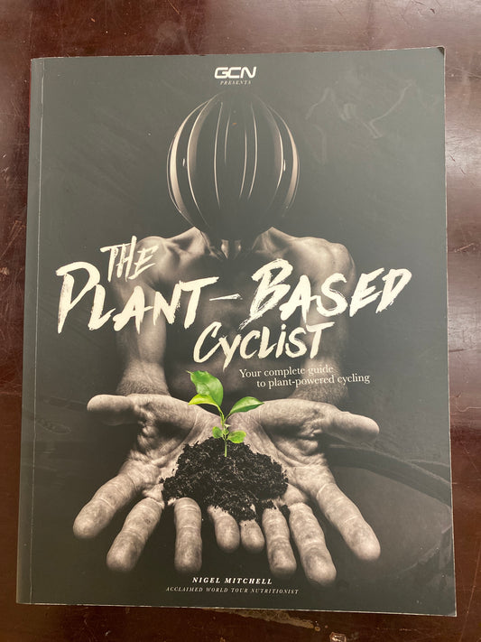 The Plant-Based Cyclist- your complete guide to plant-powered cycling