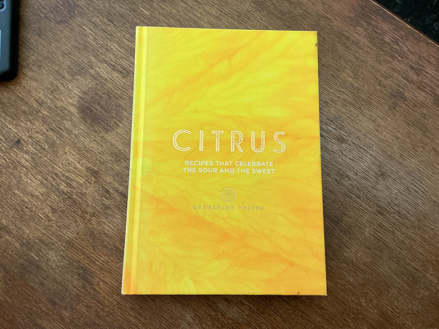 Citrus: 150 Recipes Celebrating the Sweet and the Sour by Catherine Phipps, Mowie Kaye