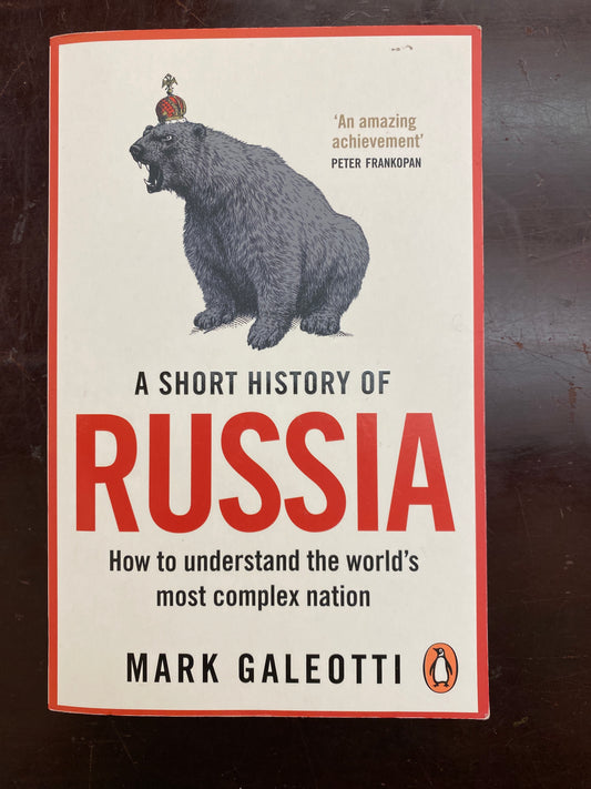 A Short History of Russia- how to understand the world’s most complex nation