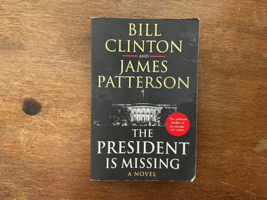 The President is Missing by Bill Clinton and James Patterson