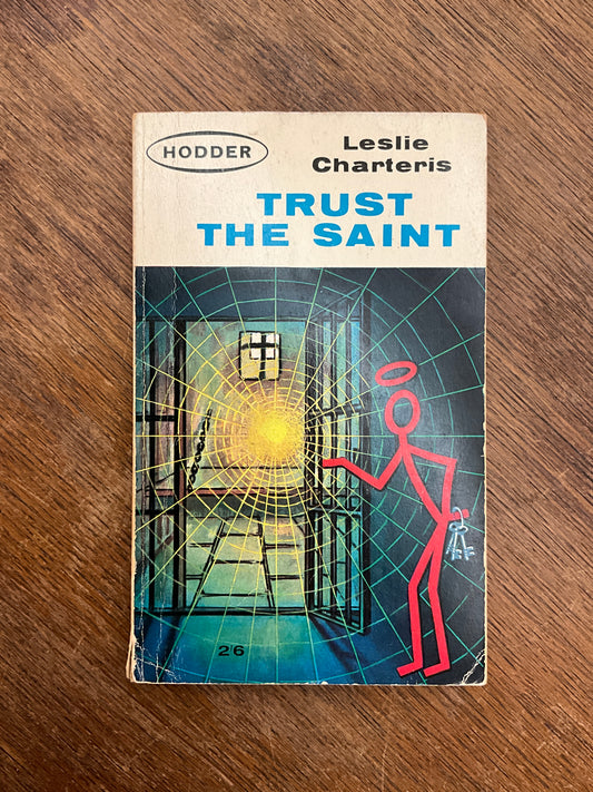 Trust the Saint by Leslie Charteris