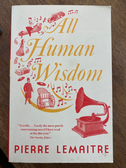 All Human Wisdom (Paris between-the-wars) by Pierre Lemaitre