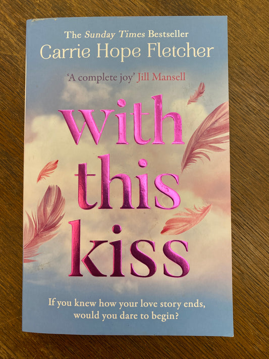 With This Kiss by Carrie Hope Fletcher