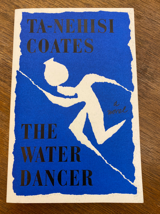 The Water Dancer by Ta-Nehisi Coates