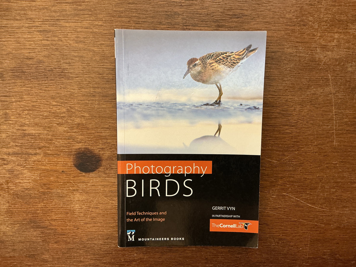 Photography Birds: Field Techniques and the Art of the Image by Gerrit Vyn