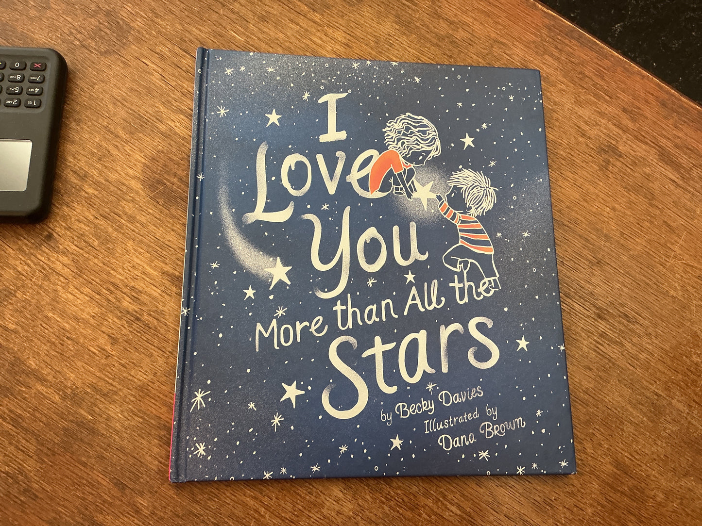 I Love You More Than All the Stars by Becky Davies, Dana Brown