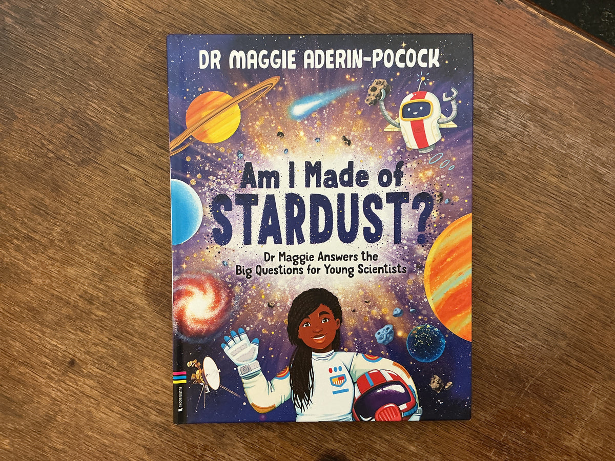 Am I Made of Stardust? by Maggie Aderin-Pocock