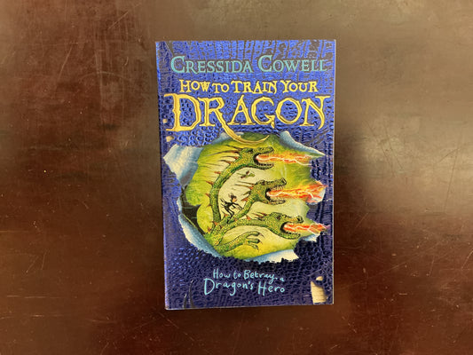 How to Betray a Dragon's Hero 11 (How to Train Your Dragon) by Cressida Cowell