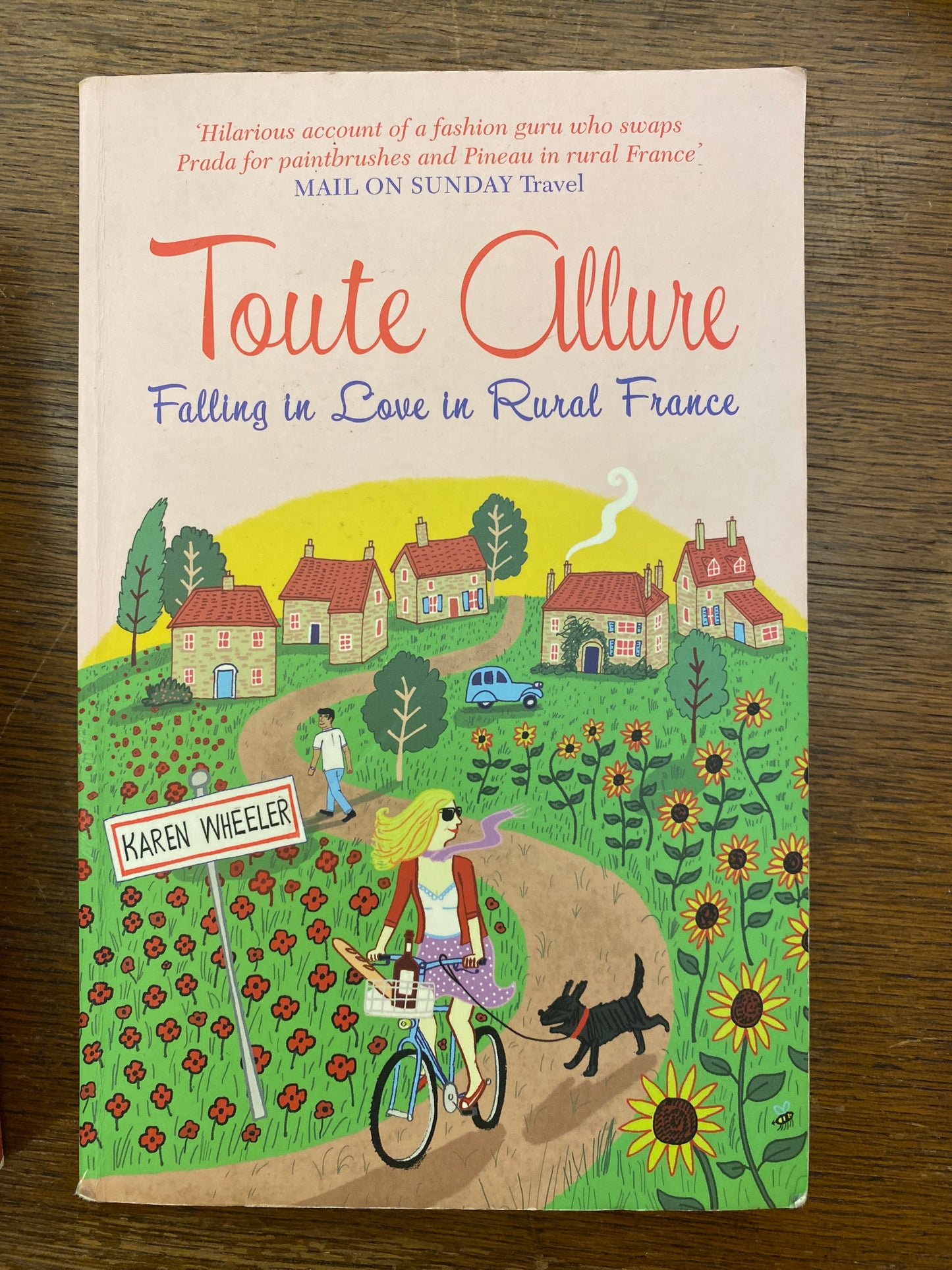 Toute Allure: Falling in Love in Rural France by Karen Wheeler