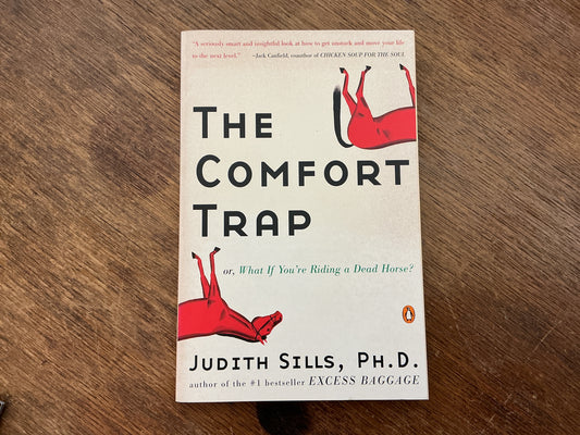 The Comfort Trap: Or, What If You're Riding A Dead Horse?