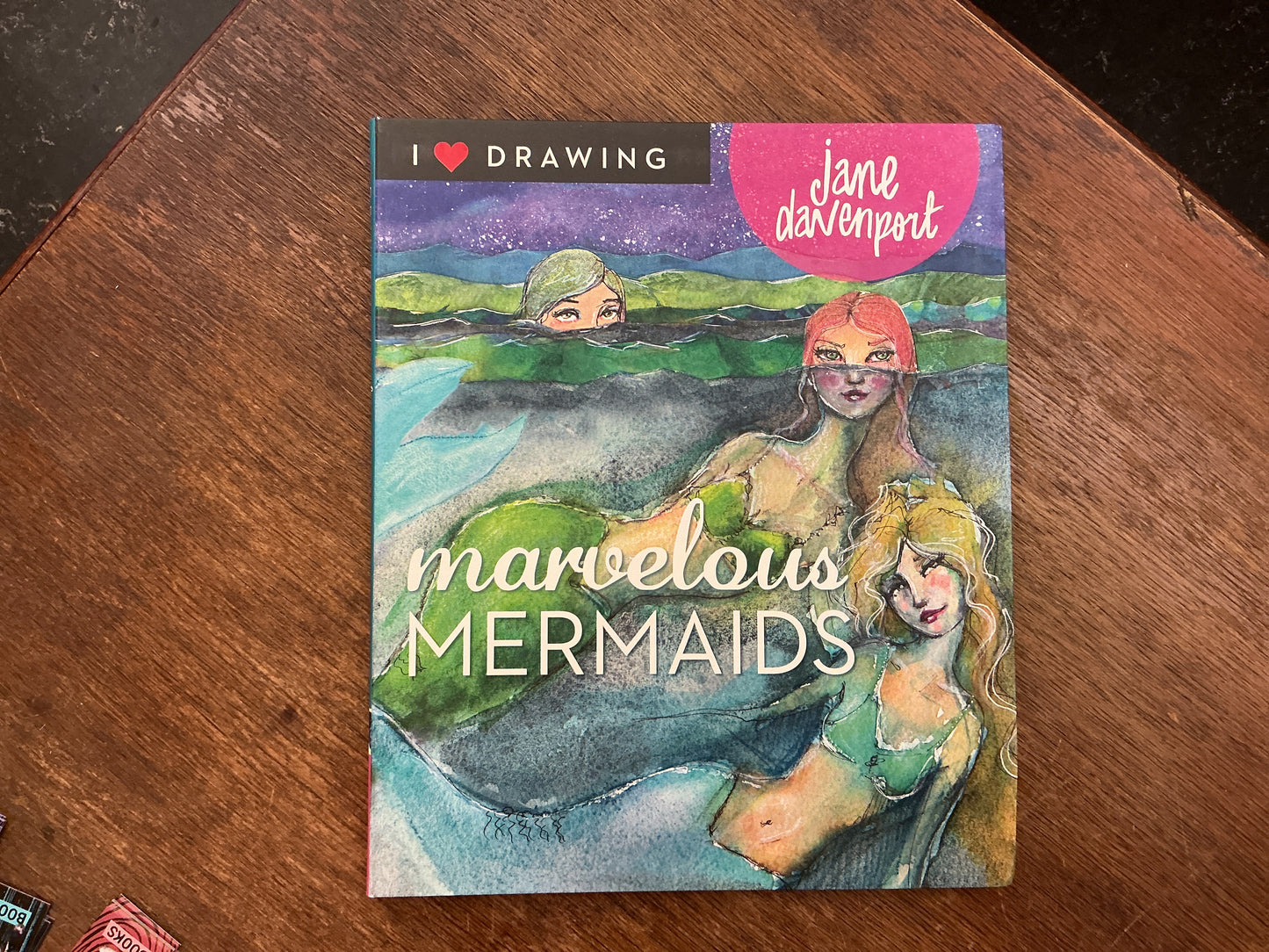 Marvelous Mermaids (I Heart Drawing) Jane Davenport