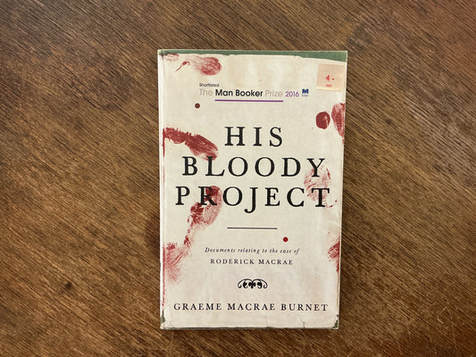 His Bloody Project by Graeme Macrae Burnet