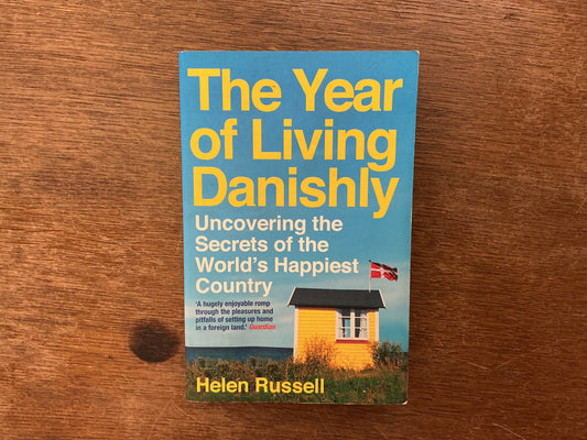 The Year of Living Danishly by Helen Russell