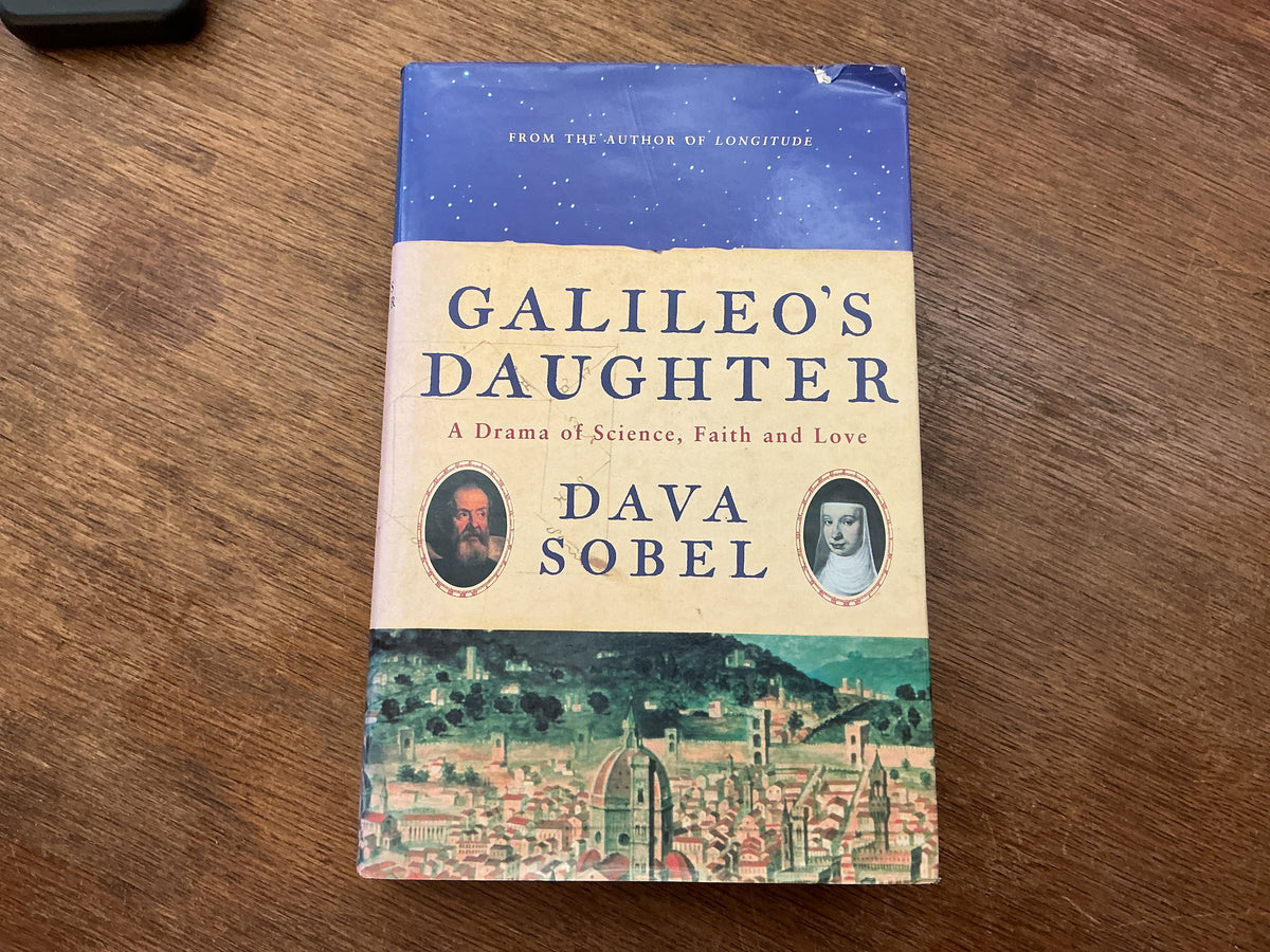 Galileo's Daughter: A Historical Romance of Science, Faith, and Love by Dava. Sobel