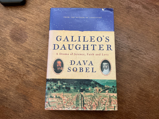 Galileo's Daughter: A Historical Romance of Science, Faith, and Love by Dava. Sobel