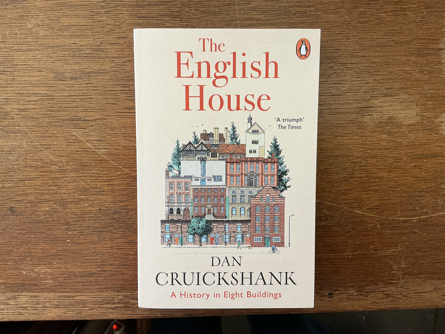 The English House: A History in Eight Buildings by Dan Cruickshank