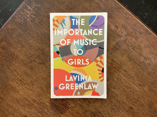 The Importance of Music to Girls by Lavinia Greenlaw