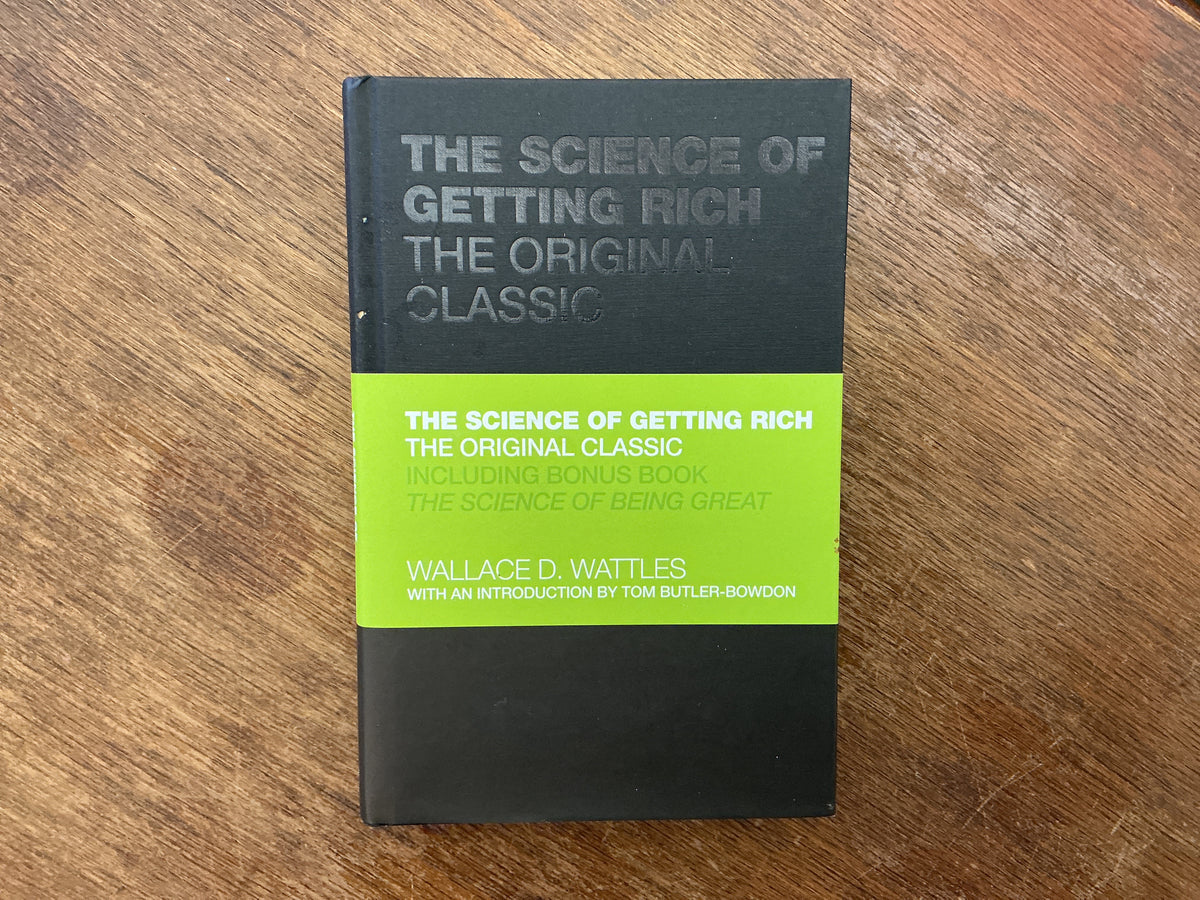 The Science of Getting Rich by Wallace Wattles, Tom Butler-Bowdon