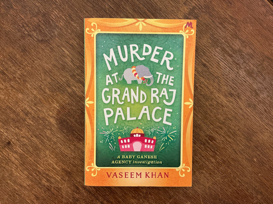 Murder at the Grand Raj Palace ( 4th book Baby Ganesh Agency) by Vaseem Khan