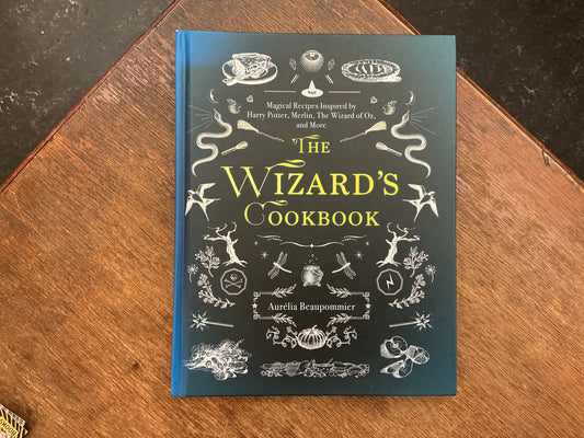 The Wizard's Cookbook: Magical Recipes Inspired by Harry Potter, Merlin, The Wizard of Oz, and More