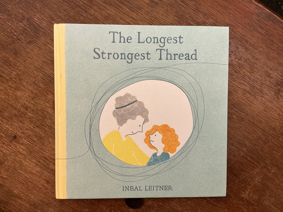 The Longest Strongest Thread by Inbal Leitner