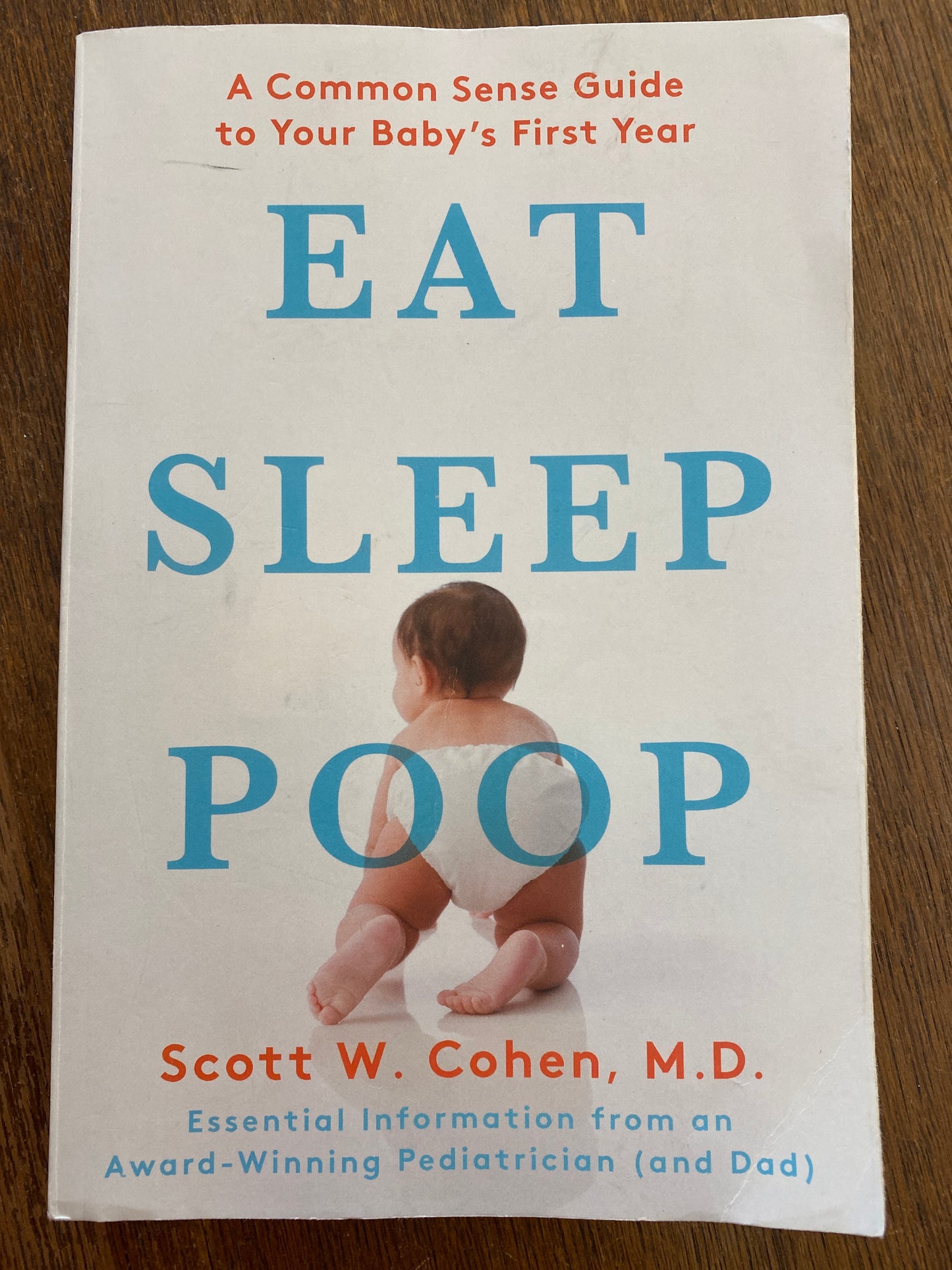 Eat, Sleep, Poop: A Common Sense Guide to Your Baby's First Year