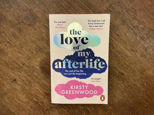 The Love of My Afterlife by Kirsty Greenwood