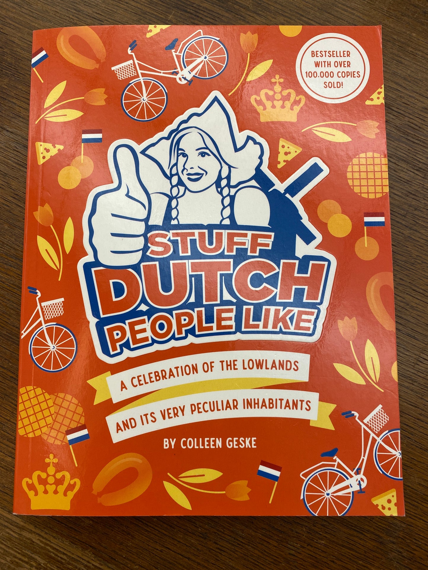 Stuff Dutch People Like: a celebration of the Lowlands and its peculiar inhabitants