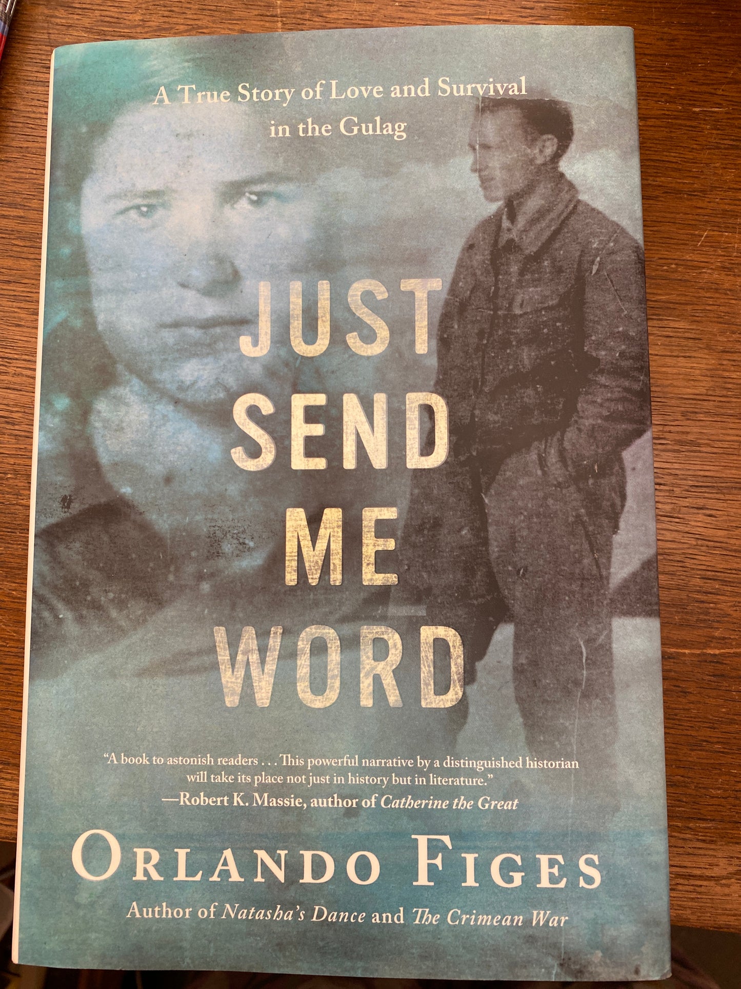 Just Send Me Word: A True Story of Love and Survival in the Gulag