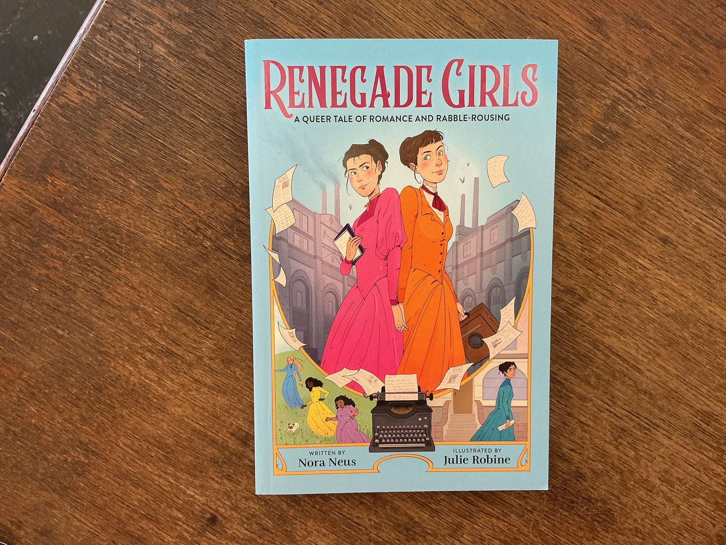 Renegade Girls (A Graphic Novel) by Nora Neus & Julie Robine