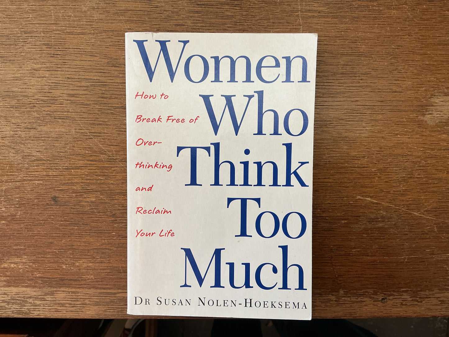 Women Who Think Too Much by Dr Susan Nolen-Hoeksema