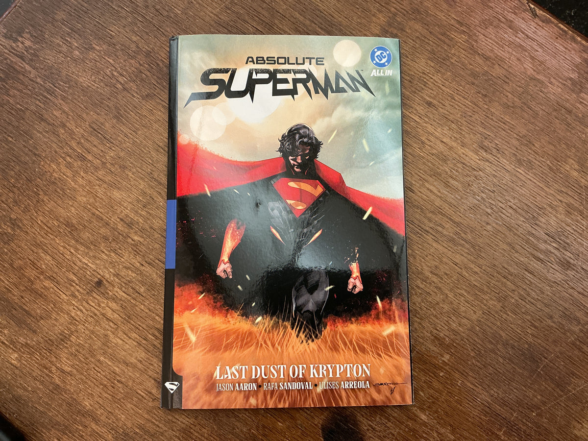 Absolute Superman Vol. 1: Last Dust of Krypton (Absolute Universe) by Jason Aaron, Rafa Sandoval